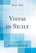 Vistas in Sicily (Classic Reprint)