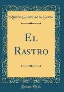 El Rastro (Classic Reprint)