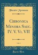 Chronica Minora Saec. IV. V. Vi. VII, Vol. 1 (Classic Reprint)