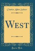 West (Classic Reprint)