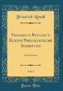 Friedrich Ritschl's Kleine Philologische Schriften, Vol. 5