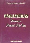 Parameras : anecdotario histórico de Valladolid : homenaje a Anastasio Rojo Vega