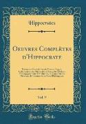 Oeuvres Complètes d'Hippocrate, Vol. 9