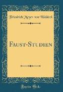 Faust-Studien (Classic Reprint)