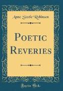 Poetic Reveries (Classic Reprint)