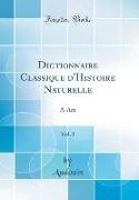 Dictionnaire Classique d'Histoire Naturelle, Vol. 1