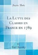 La Lutte des Classes en France en 1789 (Classic Reprint)