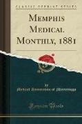 Memphis Medical Monthly, 1881 (Classic Reprint)