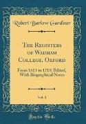 The Registers of Wadham College, Oxford, Vol. 1