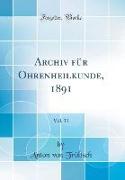 Archiv für Ohrenheilkunde, 1891, Vol. 31 (Classic Reprint)