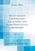 Das Entdeckte Geheimnis Der Natur Im Bau Und in Der Befruchtung Der Blumen, Vol. 1 of 4 (Classic Reprint)