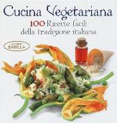 Cucina vegetariana. 100 ricette facili della tradizione italiana