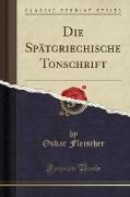 Die Spätgriechische Tonschrift (Classic Reprint)