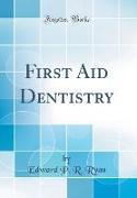 First Aid Dentistry (Classic Reprint)