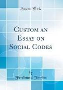 Custom an Essay on Social Codes (Classic Reprint)
