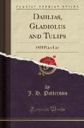 Dahlias, Gladiolus and Tulips