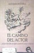 El camino del actor : a través del entrenamiento psicofísico