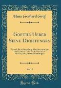Goethe Ueber Seine Dichtungen, Vol. 3