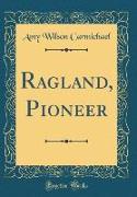 Ragland, Pioneer (Classic Reprint)