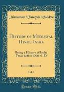 History of Mediæval Hindu India, Vol. 1