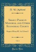 Select Pleas in Manorial and Other Seignorial Courts, Vol. 1