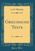 Griechische Texte (Classic Reprint)