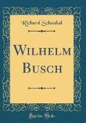 Wilhelm Busch (Classic Reprint)