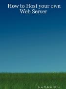 How to Host Your Own Web Server