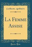La Femme Assise (Classic Reprint)