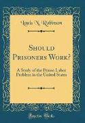 Should Prisoners Work?