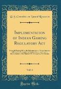 Implementation of Indian Gaming Regulatory Act, Vol. 4