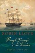 Rough Passage to London: A Sea Captain's Tale, a Novel