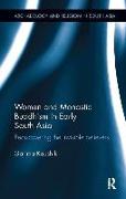 Women and Monastic Buddhism in Early South Asia