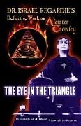 Dr Israel Regardie's Definitive Work on Aleister Crowley