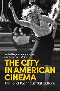 The City in American Cinema: Film and Postindustrial Culture