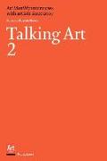 Talking Art 2: Interviews with Artists Since 2007