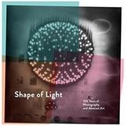 Shape of Light: 100 Years of Photography and Abstract Art