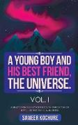 A Young Boy And His Best Friend, The Universe. Vol. I