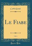 Le Fiabe, Vol. 2 (Classic Reprint)