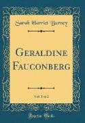 Geraldine Fauconberg, Vol. 1 of 2 (Classic Reprint)
