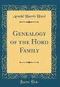 Genealogy of the Hord Family (Classic Reprint)