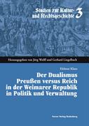 Der Dualismus Preussen versus Reich in der Weimarar Republik in Politik und Verwaltung