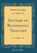 Systems of Buddhistic Thought (Classic Reprint)