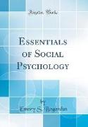 Essentials of Social Psychology (Classic Reprint)