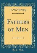 Fathers of Men (Classic Reprint)