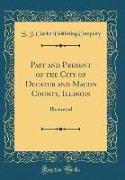 Past and Present of the City of Decatur and Macon County, Illinois