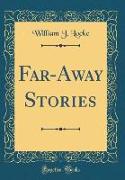Far-Away Stories (Classic Reprint)