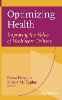 Optimizing Health: Improving the Value of Healthcare Delivery