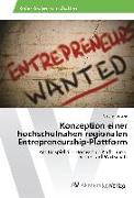 Konzeption einer hochschulnahen regionalen Entrepreneurship-Plattform