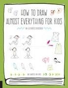 How to Draw Almost Everything for Kids